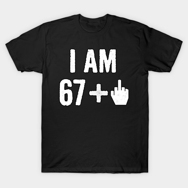 Funny Birthday Gift For 68 Year Old - I Am 68 Middle Finger Age Tshirt T-Shirt by divawaddle